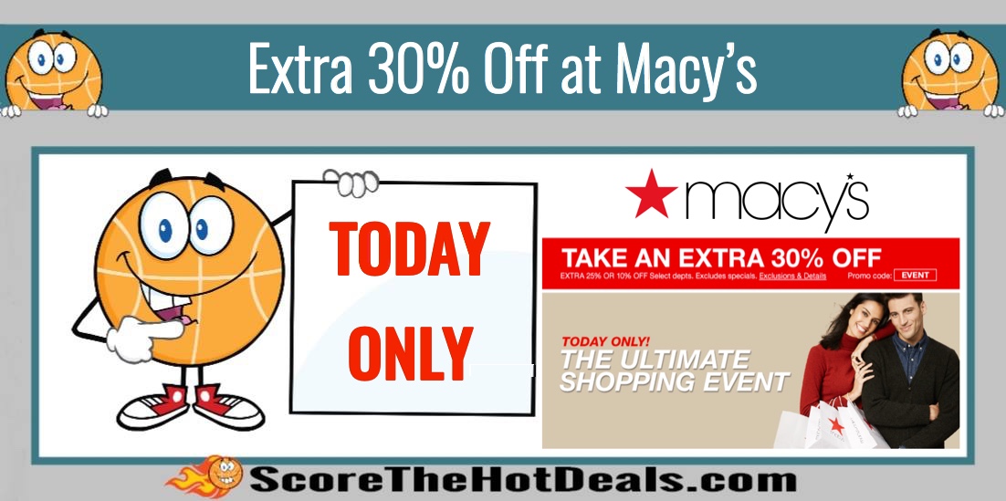 Macy's Ultimate Shopping Event - Up to Extra 30% off!