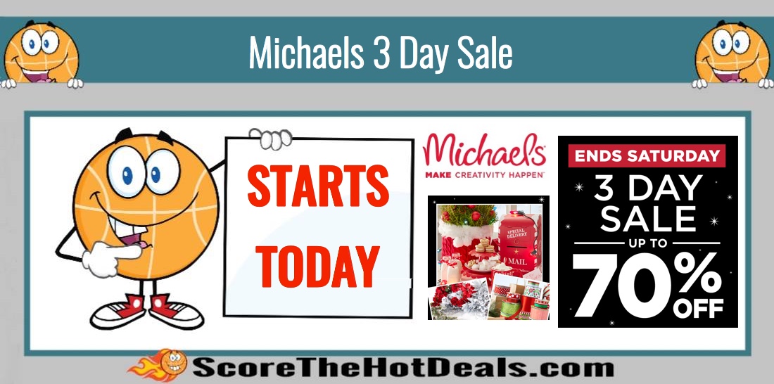 Michaels:  3 Day Sale Starts Now