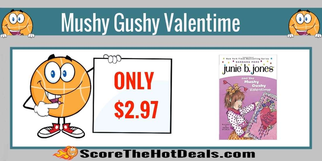 Junie B. Jones and the Mushy Gushy Valentime