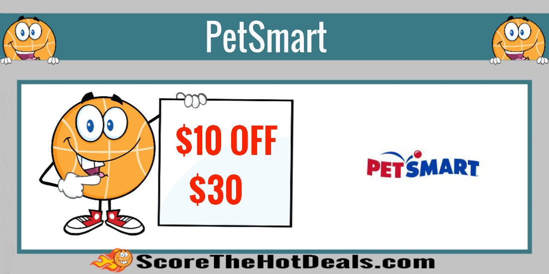 PetSmart 10 Off 30 Purchase! Score The Hot Deals