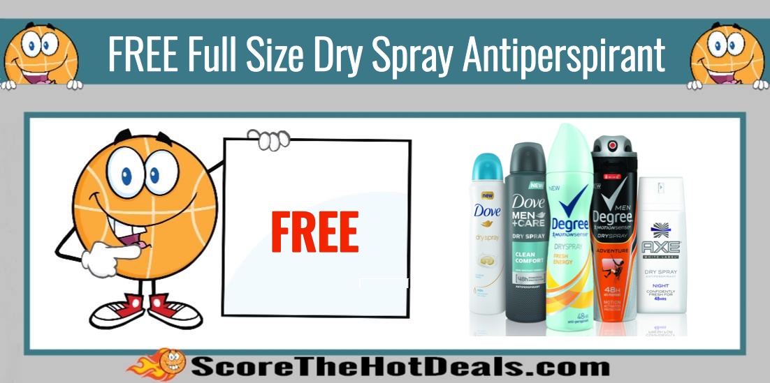 FREE Full Size Dry Spray Antiperspirant (Axe, Dove or Degree)!