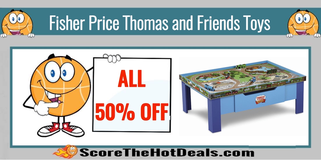 50% off ALL Fisher Price Thomas and Friends Toys at Toys R Us