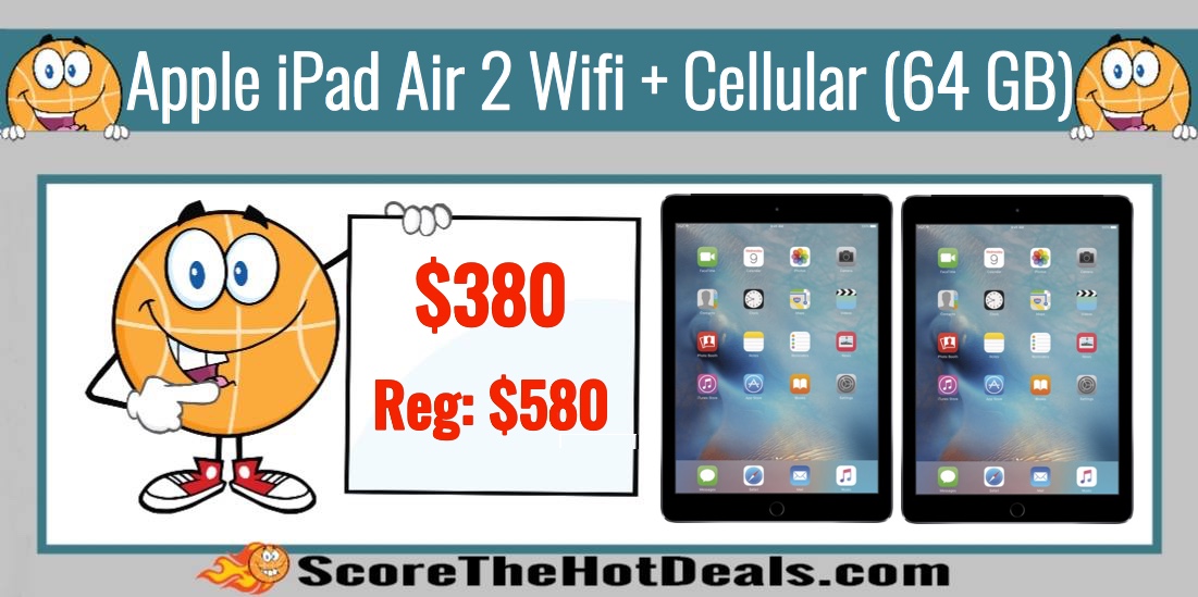*HOT* Apple iPad Air 2 Wi-Fi + Cellular 64GB - ONLY $380 (Reg: $580)!