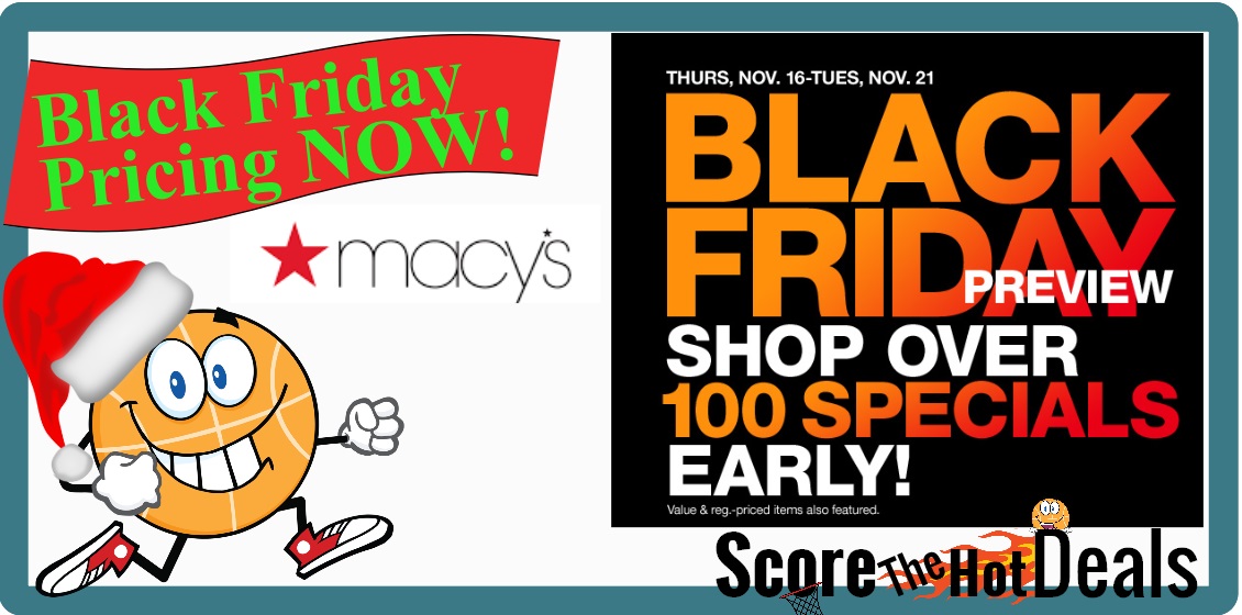 Macy&#39;s Black Friday Preview Deals + Up To An Extra 20% Off! - Score The Hot Deals