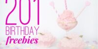 HUGE List Of Birthday Freebies + Deals!