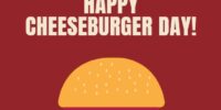 Cheeseburger Day Deals!
