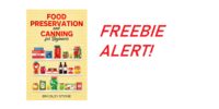 Score The Food Preservation and Canning for Beginners Ebook!